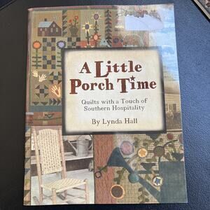 A Little Porch Time: Quilts with a Touch - Paperback Hall Lynda 2010 Kansa City